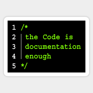 THE CODE IS DOCUMENTATION ENOUGH Magnet